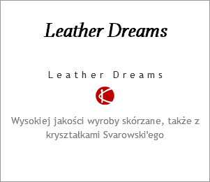  Leather Dreams Leather Dreams ﷯ Wysokiej jakości wyroby skórzane, także z kryształkami Svarowski'ego